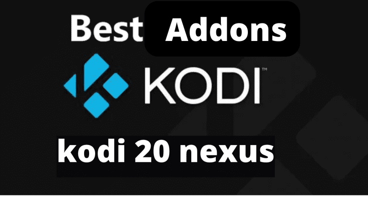 best Kodi 20.2 Nexus addons 2023