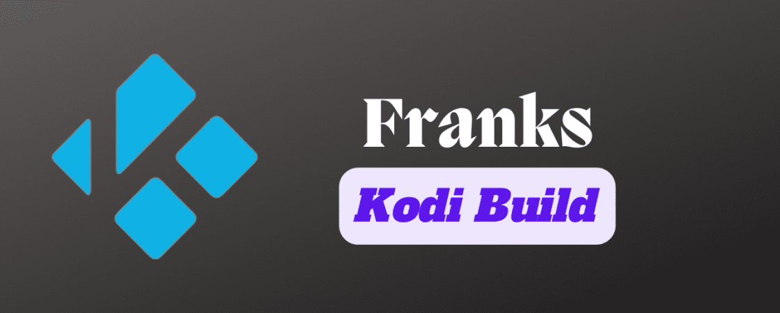 How To Install Franks Kodi Build