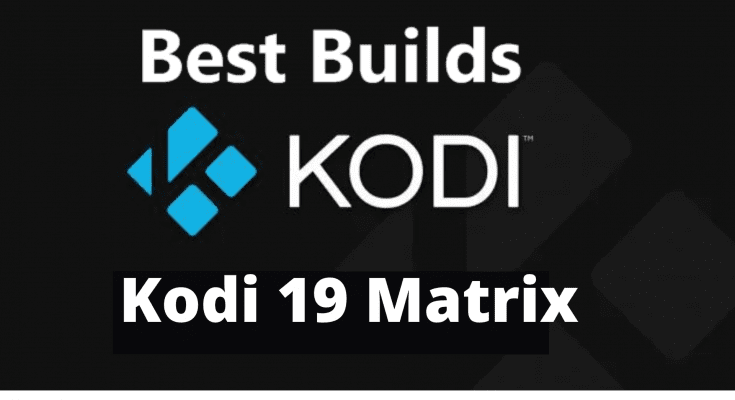 Best Kodi 19 Builds 2022